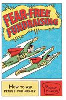 Fear-Free Fundraising: How to Ask People for Money 141963495X Book Cover