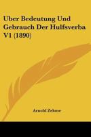 Uber Bedeutung Und Gebrauch Der Hulfsverba V1 (1890) 1160282633 Book Cover