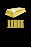 Gold Digger: Notebook Cool Gold Nugget Mining Gold Bar Journal For Panning Hobby Miner / Goldmine Mining Industry Worker Gold Digging Gift Journal Gold Digging Memo Book 1673659772 Book Cover