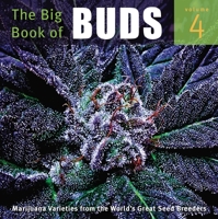 The Big Book of Buds Volume 4: More Marijuana Varieties from the World's Great Seed Breeders 0932551483 Book Cover