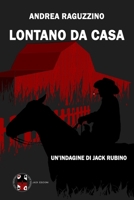 Lontano da casa: Un'indagine di Jack Rubino B0BPMT38R8 Book Cover