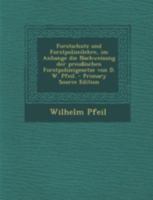 Forstschutz Und Forstpolizeilehre, Im Anhange Die Nachweisung Der Preussischen Forstpolizeigesetze Von D. W. Pfeil. - Primary Source Edition 1019313994 Book Cover