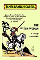 The Witch-Woman: A Trilogy About Her 080953066X Book Cover