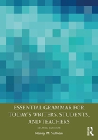 Essential Grammar for Today's Writers, Students, and Teachers 0765641747 Book Cover