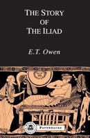 The Story of the "Iliad" (Bristol Classical Paperbacks.) 0865162352 Book Cover