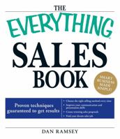 The Everything Sales Book: Proven techniques guaranteed to get results 1598696386 Book Cover