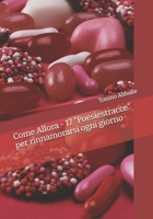 Come Allora - 17 "Poesiestracce" per rinnamorarsi ogni giorno (Italian Edition) B0GJ5YLS6L Book Cover