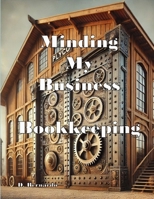 Minding My Business: Bookkeeping 130405098X Book Cover