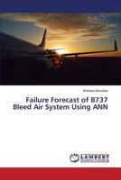 Failure Forecast of B737 Bleed Air System Using ANN 3659814946 Book Cover