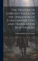 The Treatise of Lorenzo Valla On the Donation of Constantine Text and Translation Into English 1019376422 Book Cover