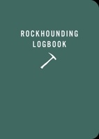 Rockhounding Logbook 168051816X Book Cover