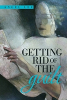 Getting Rid of the Guilt 1796060119 Book Cover