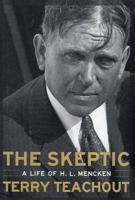 The Skeptic: A Life of H. L. Mencken 006050529X Book Cover