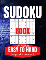 Sudoku Book For Adults Easy To Hard: Large Print Sudoku Puzzle for Adults and Seniors With Answers Vol 4 B091JGHLB4 Book Cover