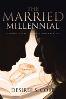 The Married Millennial: Defining Morals, Mindset, and Marriage 1098002504 Book Cover