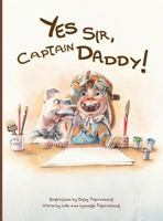 Yes Sir, Captain Daddy! 0984816437 Book Cover