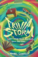 Trivia Storm: 1,200 Exciting Trivia Questions about Anything 1979946027 Book Cover