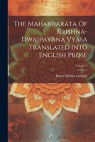 The Mahabharata Of Krishna-dwaipayana Vyasa Translated Into English Prose; Volume 2 102187048X Book Cover
