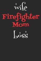 Wife Firefighter Mom Boss 1798958953 Book Cover