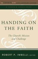 Handing on the Faith: The Church's Mission and Challenge (The Church in the 21st Century) 0824524098 Book Cover