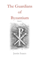 The Guardians of Byzantium B0B6SY5PC8 Book Cover