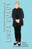 The Social Intelligence of Linda Coady (1) (Conquering Tomorrow Today: Six Exemplar Lives) 1098339371 Book Cover