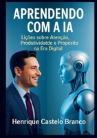 Aprendendo com a IA: Lições sobre Atenção, Produtividade e Propósito na Era Digital 9403848014 Book Cover