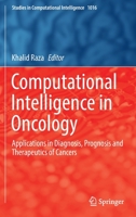 Computational Intelligence in Oncology: Applications in Diagnosis, Prognosis and Therapeutics of Cancers 9811692203 Book Cover