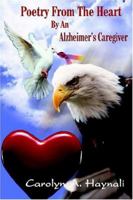 Poetry from the Heart by an Alzheimer's Caregiver 1420802038 Book Cover