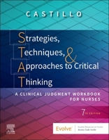Strategies, Techniques, & Approaches to Critical Thinking - E-Book: A Clinical Reasoning Workbook for Nurses (Strategies, Techniques, & Approaches to Thinking) 0323446752 Book Cover