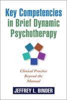 Key Competencies in Brief Dynamic Psychotherapy: Clinical Practice Beyond the Manual 1593850581 Book Cover
