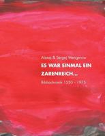 Es War Einmal Ein Zarenreich ... Bibliochronik 1550-1975 3926385790 Book Cover