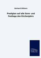 Predigten Auf Alle Sonn- Und Festtage Des Kirchenjahrs 3846019437 Book Cover