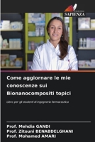Come aggiornare le mie conoscenze sui Bionanocompositi topici: Libro per gli studenti di ingegneria farmaceutica 6207636465 Book Cover