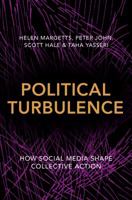 Political Turbulence: How Social Media Shape Collective Action 0691177929 Book Cover