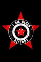 I am Black History: 120 Pages Size: 6x9 in, DIN A5 with dot grid pages. Black lives matters, perfect Gift, Afro American 1073899837 Book Cover