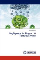 Negligence in Singur: A Tortuous View 3844391282 Book Cover