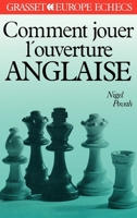 Comment jouer l'ouverture anglaise 2246380413 Book Cover