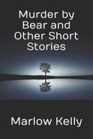 Murder by Bear and Other Short Stories 0995230102 Book Cover
