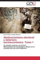 Abstencionismo Electoral y Deterioro Socioeconomico. Tomo 1 3845486112 Book Cover
