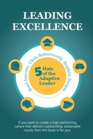 Leading Excellence: 5 Hats of the Adaptive Leader 1763663809 Book Cover