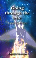 Going Through the Fire Expecting Victory 0615707882 Book Cover