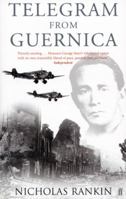 Telegram From Guernica: The Extraordinary Life of George Steer, War Correspondent 0571298869 Book Cover