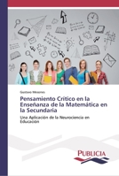 Pensamiento Crítico en la Enseñanza de la Matemática en la Secundaria: Una Aplicación de la Neurociencia en Educación 3841683436 Book Cover