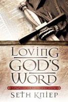 Loving God's Word: 7 Strategies for Slaying Bible Apathy 0971830681 Book Cover