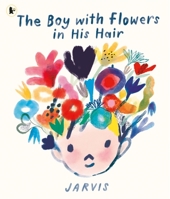 The Boy with Flowers in His Hair 1536250678 Book Cover