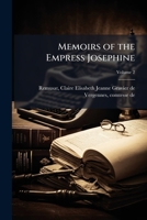 Memoirs of the Empress Josephine Volume 2 1176825119 Book Cover