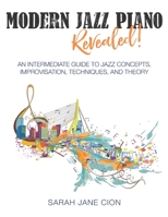 Modern Jazz Piano Revealed! 1649211384 Book Cover