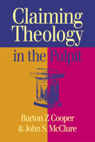 Claiming Theology in the Pulpit 0664227023 Book Cover