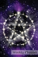 Weekly Planner: Pentacle Wicca Witchcraft Daily Planner Schedule Organizer 52 weeks 6x9 1678699500 Book Cover